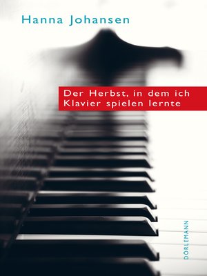 cover image of Der Herbst, in dem ich Klavier spielen lernte
